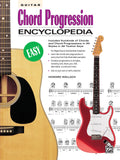 Guitar Chord Progression Encyclopedia: Includes Hundreds of Chords and Chord Progressions in All Styles in All Twelve Keys (The 