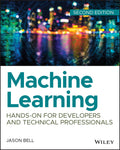 Machine Learning  HandsOn for Developers and Technical Professionals, Second Edition