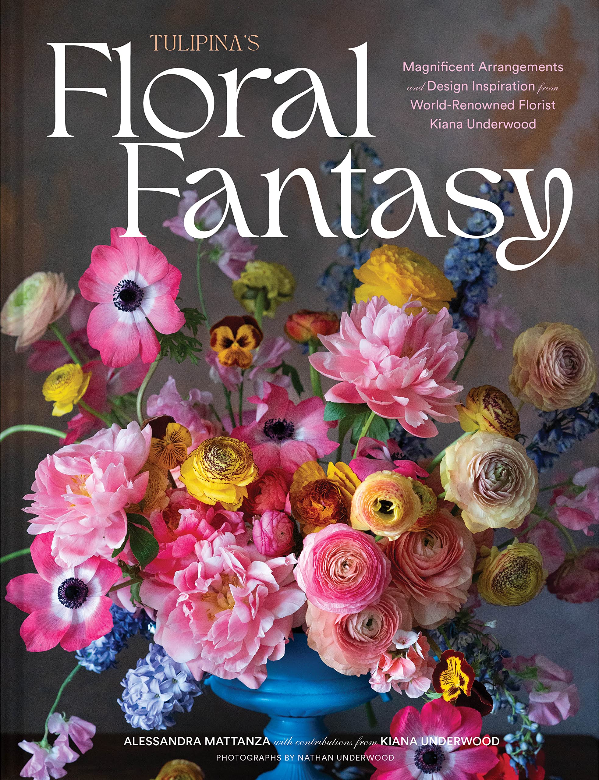 Tulipinas Floral Fantasy: Magnificent Arrangements and Design Inspiration from WorldRenowned Florist Kiana Underwood