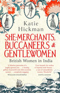 SHEMERCHANTS, BUCCANEERS AND GENTLEWOMEN: British Women in India