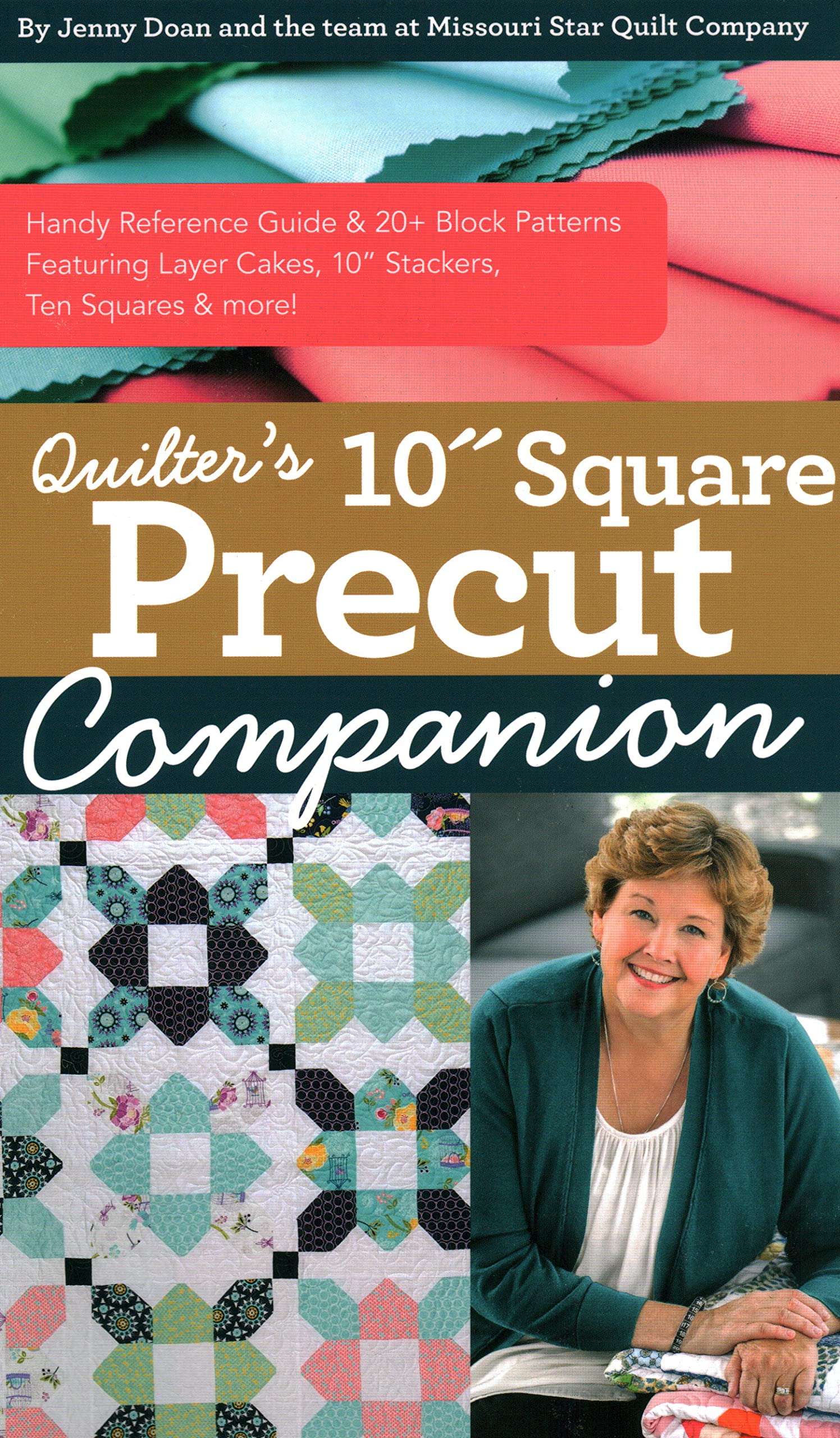 Quilter?s 10? Square Precut Companion: Handy Reference Guide & 20+ Block Patterns, Featuring Layer Cakes, 10? Stackers, Ten Squa