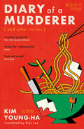 Diary of a Murderer: Chilling Korean crime stories from the awardwinning writer