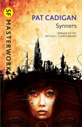 Synners: The Arthur C Clarke awardwinning cyberpunk masterpiece for fans of William Gibson and THE MATRIX (S.F. MASTERWORKS)