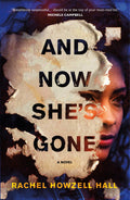 And Now Shes Gone: A Novel