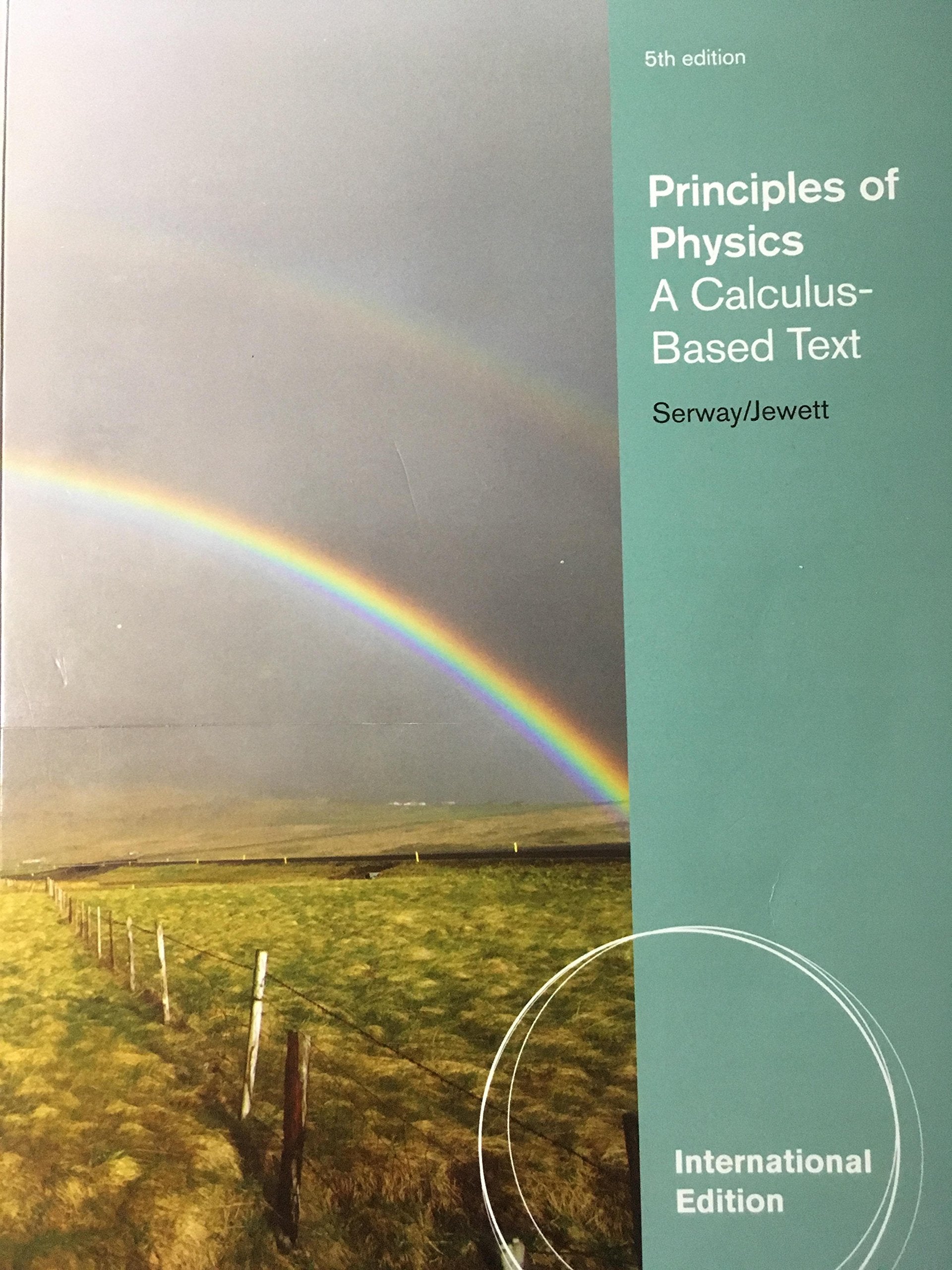PRINCIPLES OF PHYSICS: A CALCULUSBASED TEXT 5TH EDITION (INTERNATIONAL EDITION)
