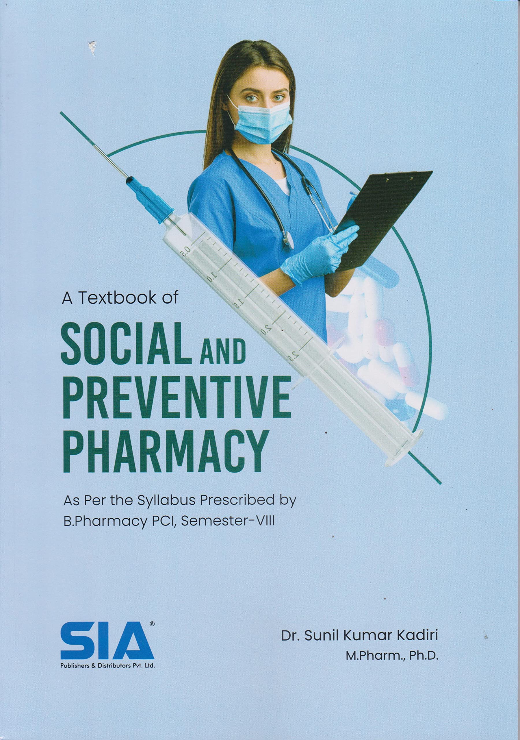A Textbook of Social and Preventive Pharmacy, As per the Syllabus Prescribed by B.Pharmacy PCI SemesterVIII, First Edition