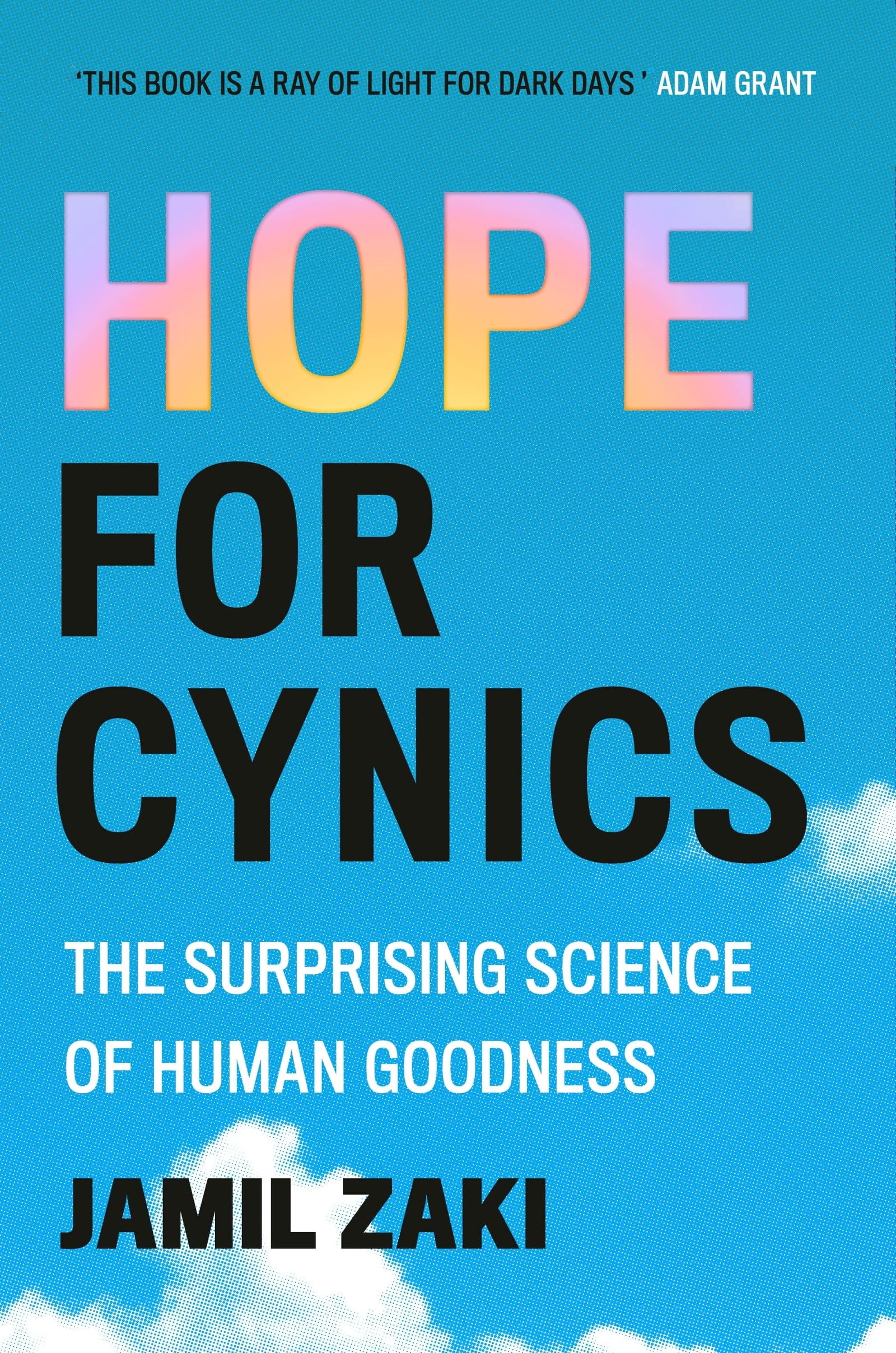 Hope For Cynics: The Surprising Science Of Human Goodness