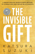 The Invisible Gift: A Breakthrough Mindfulness Method to Strengthen and Repair Relationships (English)