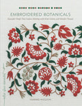 Embroidered Botanicals: Beautiful Motifs That Explore Stitching with Wool, Cotton, and Metallic Threads (Make Good: Japanese Cra
