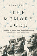 The Memory Code: Unlocking the Secrets of the Lives of the Ancients and the Power of the Human Mind
