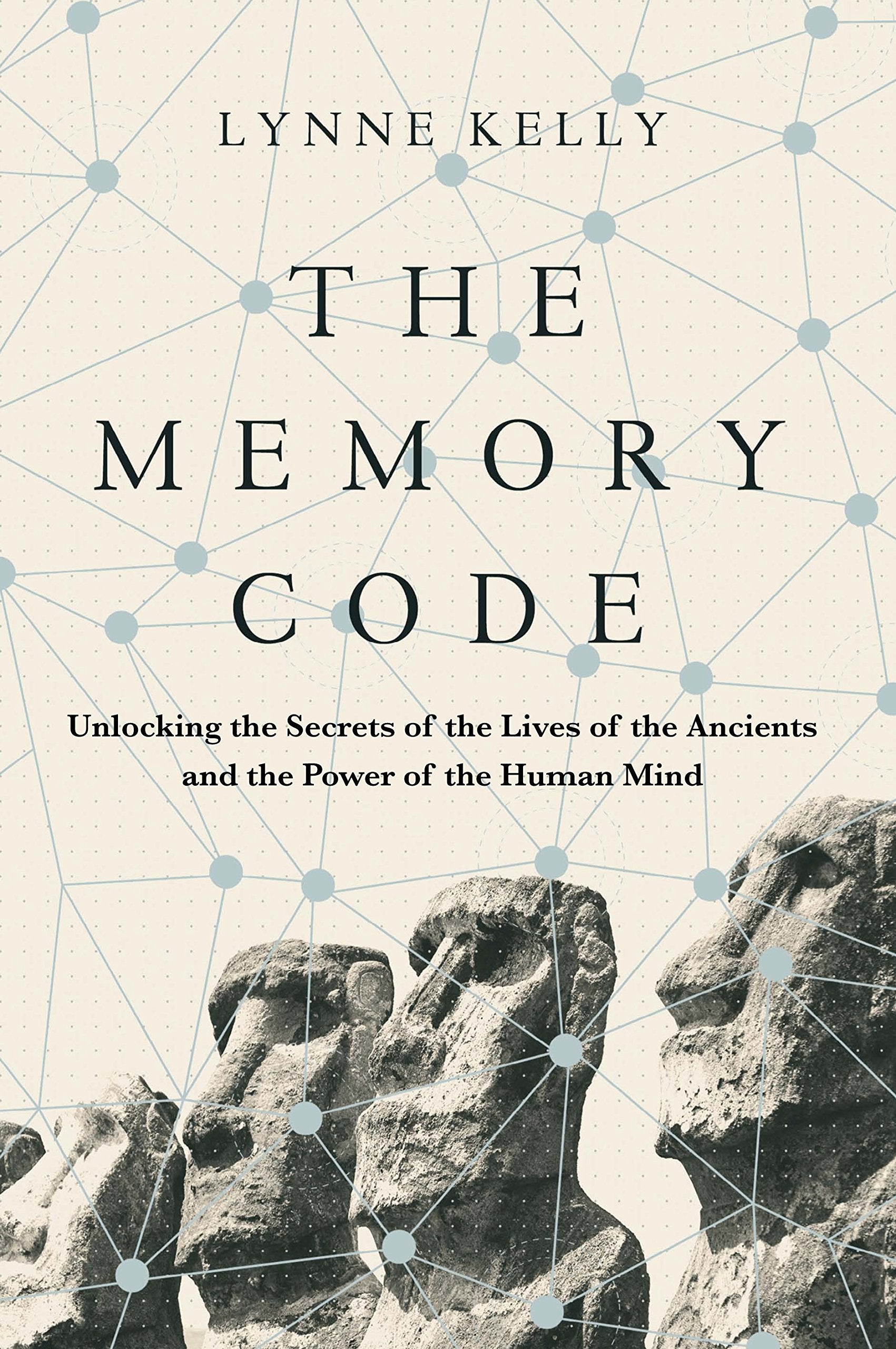 The Memory Code: Unlocking the Secrets of the Lives of the Ancients and the Power of the Human Mind