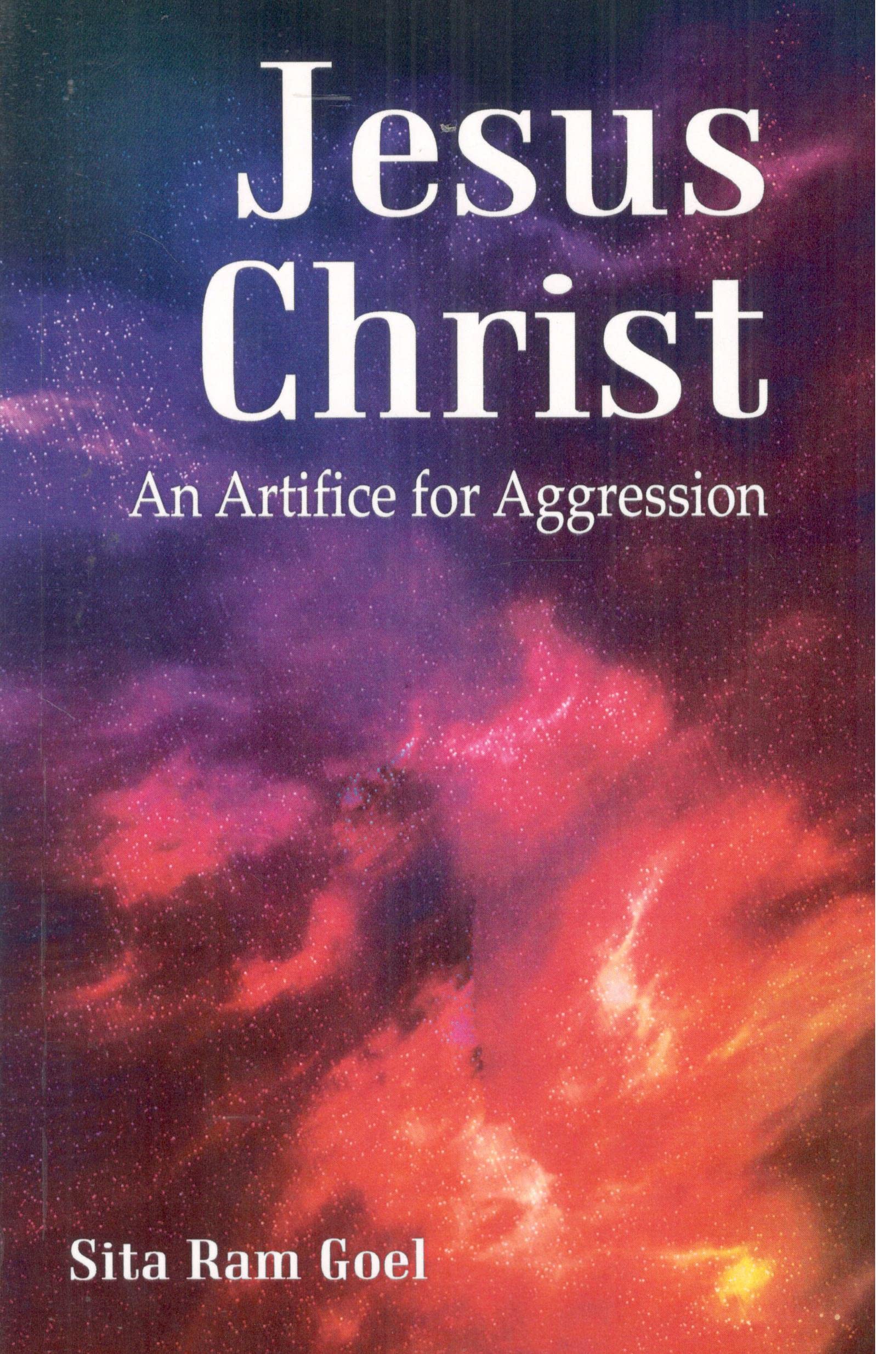 Jesus Christ an artifice for aggression