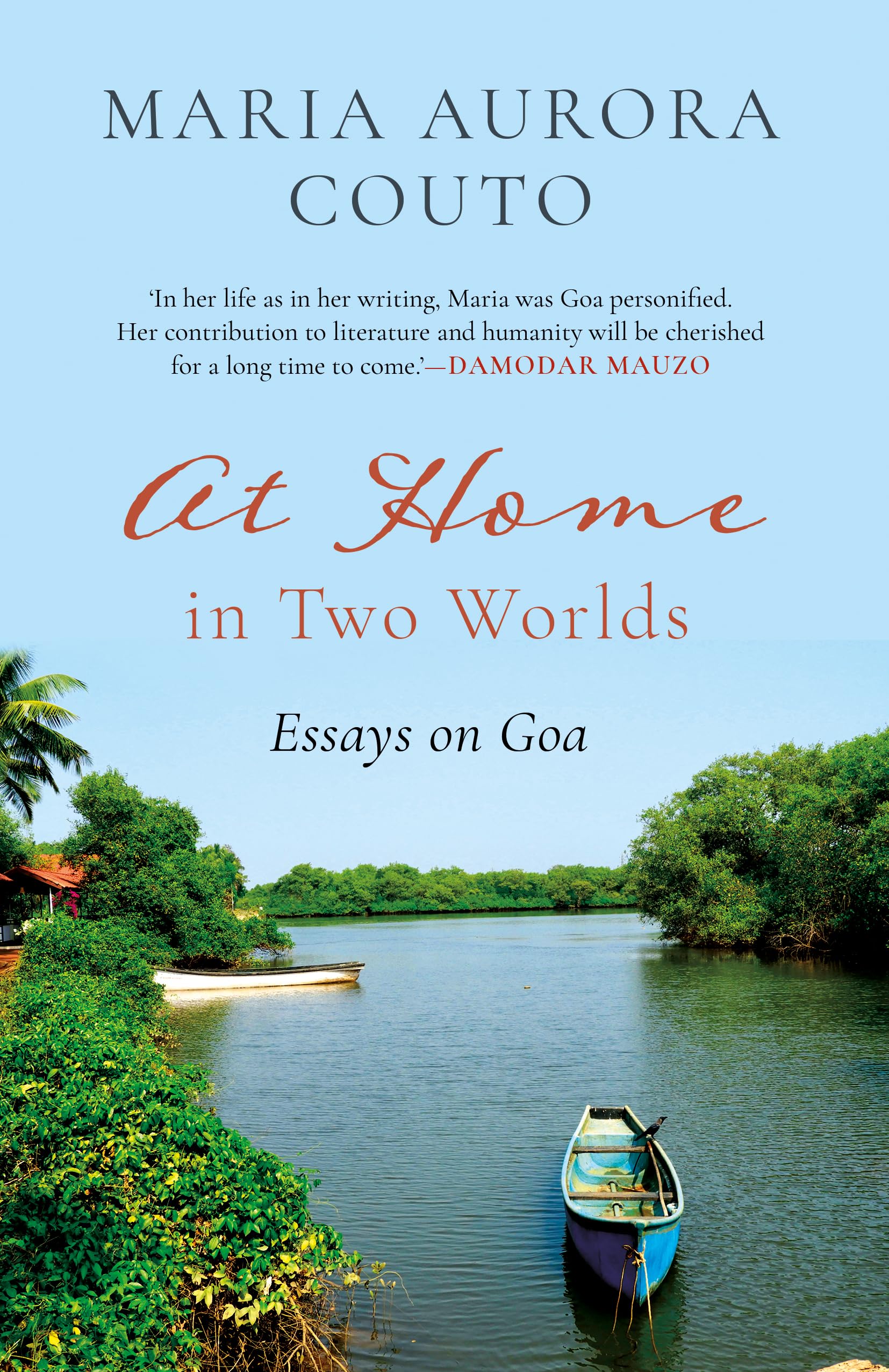 At Home In Two Worlds  Essays On Goa