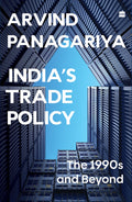 IndiaS Trade Policy: The 1990s and Beyond