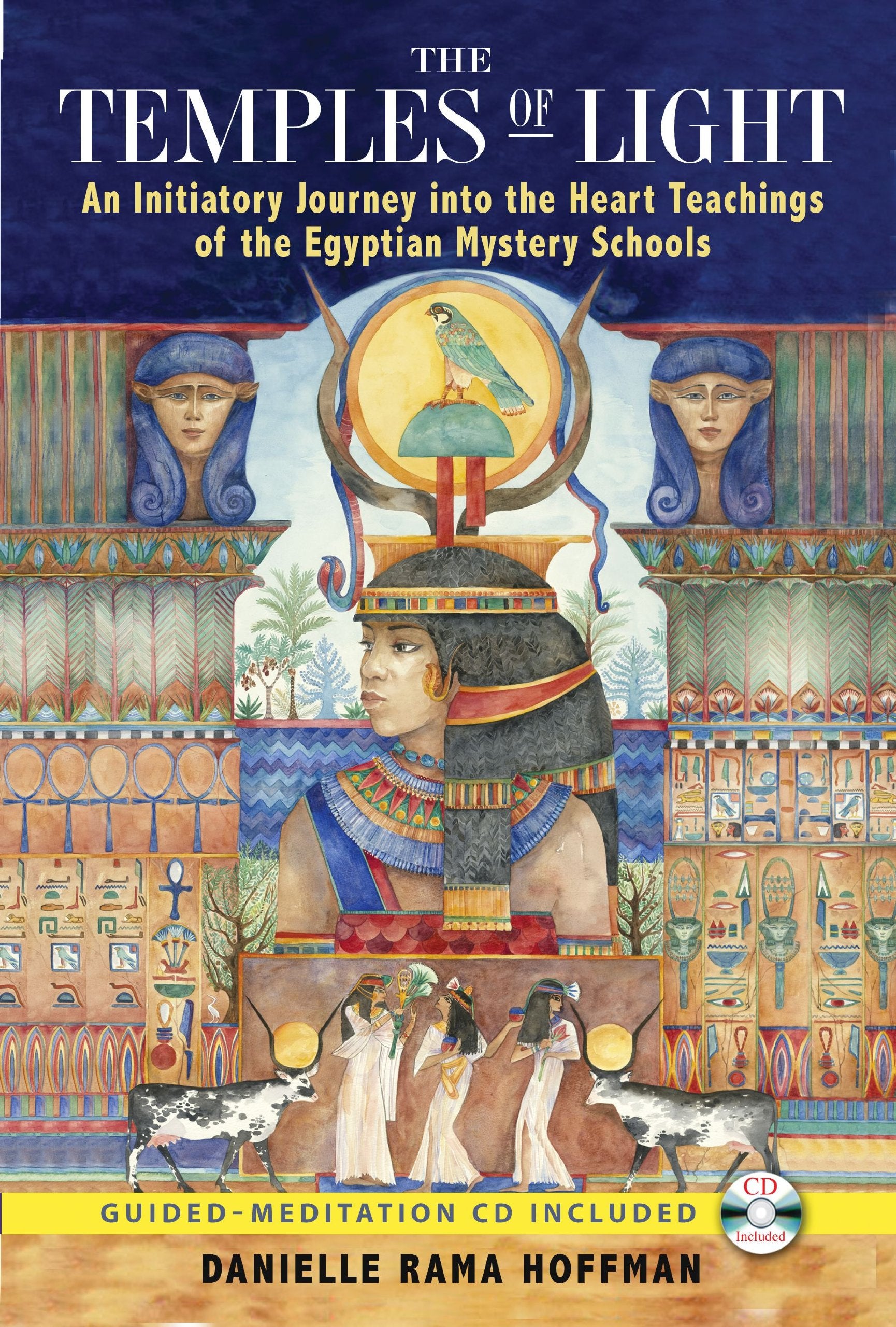 The Temples Of Light: An Initiatory Journey Into The Heart Teachings Of The Egyptian Mystery Schools [With Cd (Audio)]
