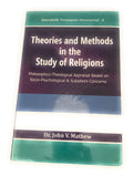 Theories and Methods in the Study of Religions : PhilosophicoTheological Appraisal Based on SocioPsychological and Subaltern C