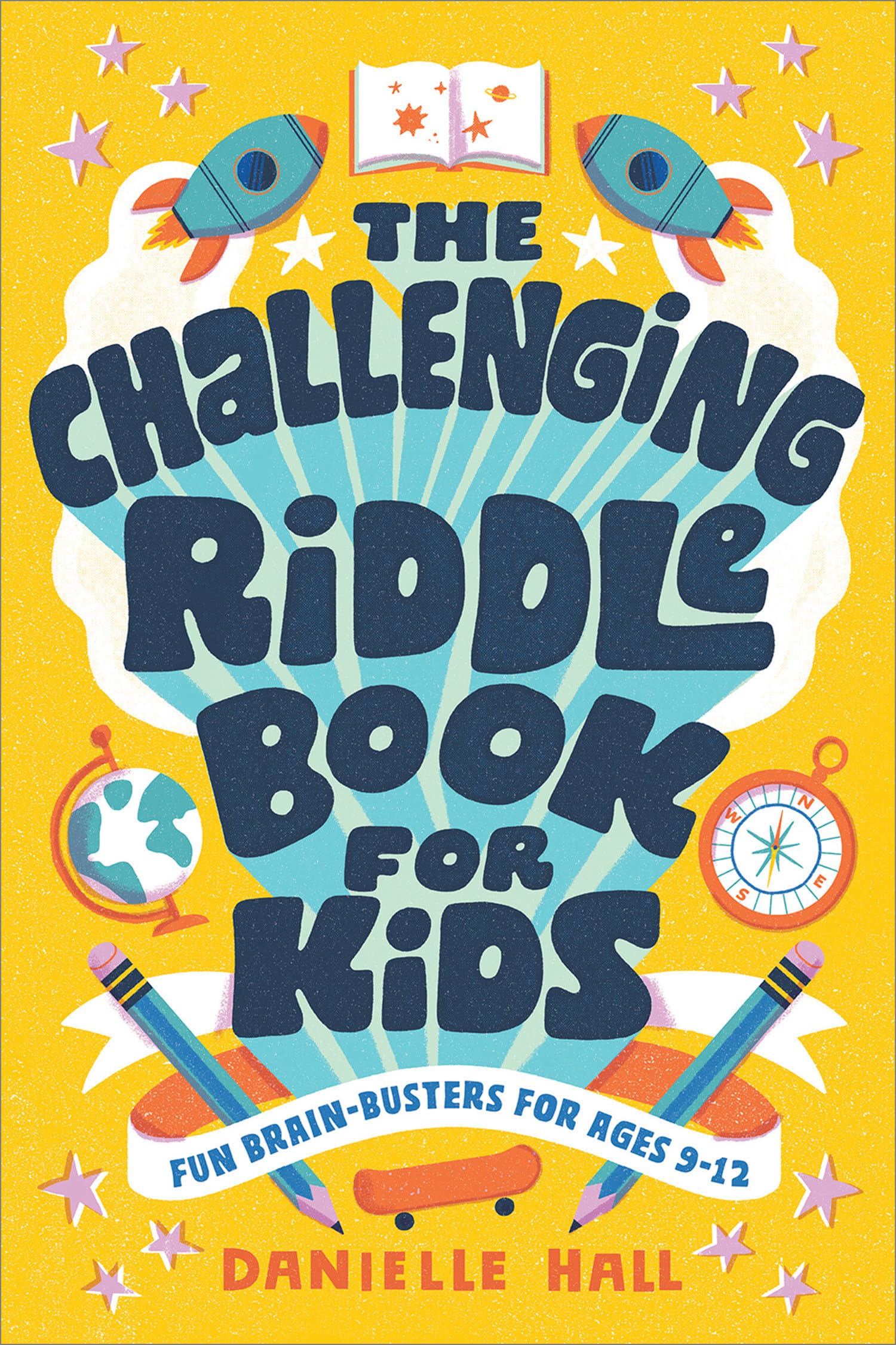 The Challenging Riddle Book for Kids: Fun BrainBusters for Ages 912