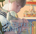The Velveteen Rabbit Hardcover: The Classic Edition by acclaimed illustrator, Charles Santore (Charles Santore Childrens Classi