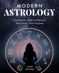 Modern Astrology: Harness the Stars to Discover Your Souls True Purpose