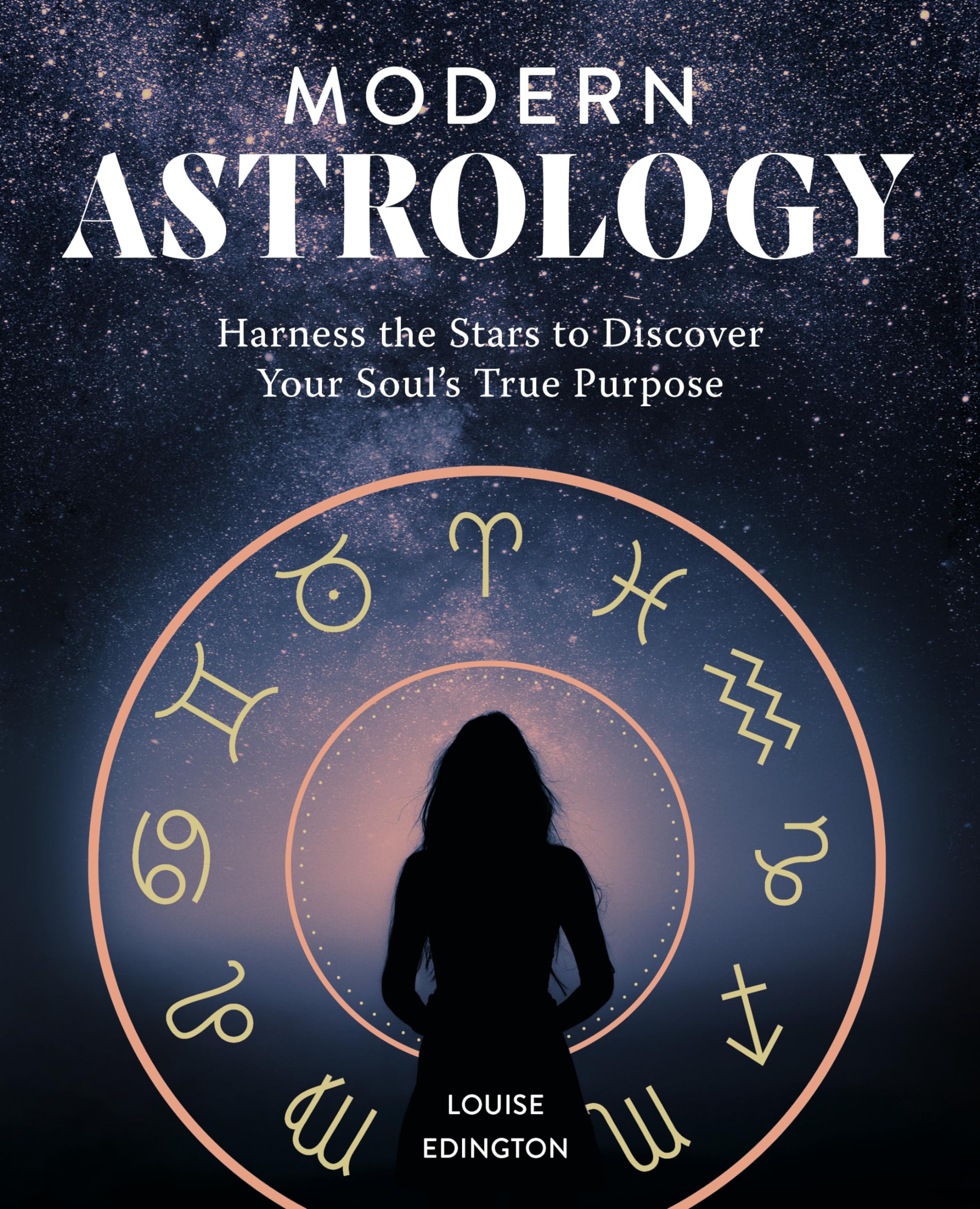 Modern Astrology: Harness the Stars to Discover Your Souls True Purpose
