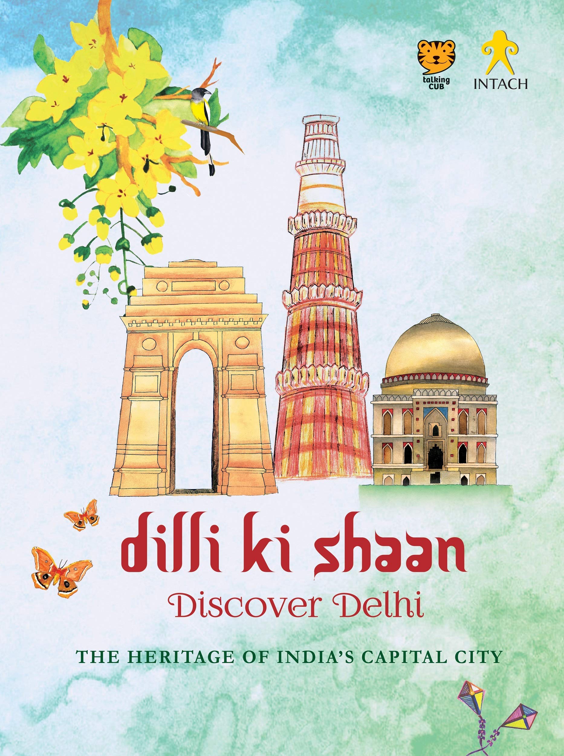 Dilli Ki Shaan Discover Delhi: The Heritage Of IndiaS Capit