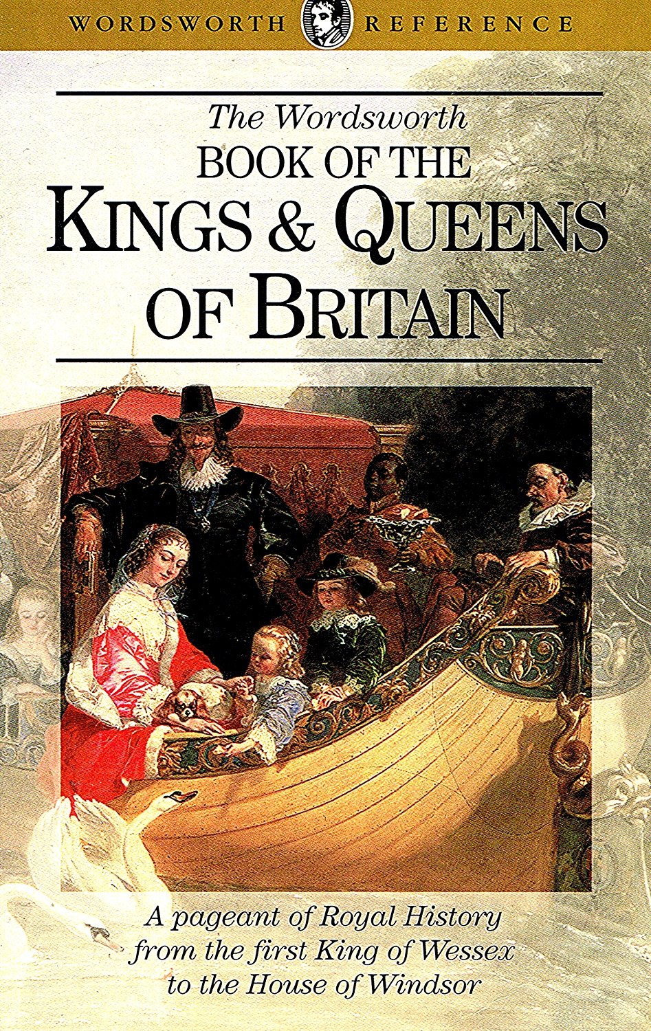 The Wordsworth Book of the Kings & Queens of Britain (Wordsworth Reference)