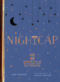 Nightcap: More than 40 Cocktails to Close Out Any Evening