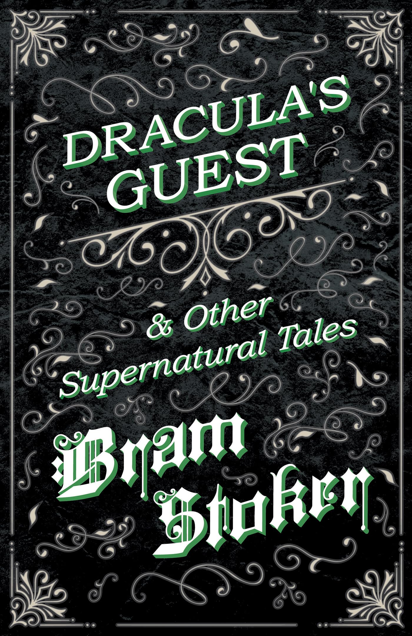 Draculas Guest & Other Supernatural Tales