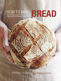 How to Make Bread: Stepbystep recipes for yeasted breads, sourdoughs, soda breads and pastries