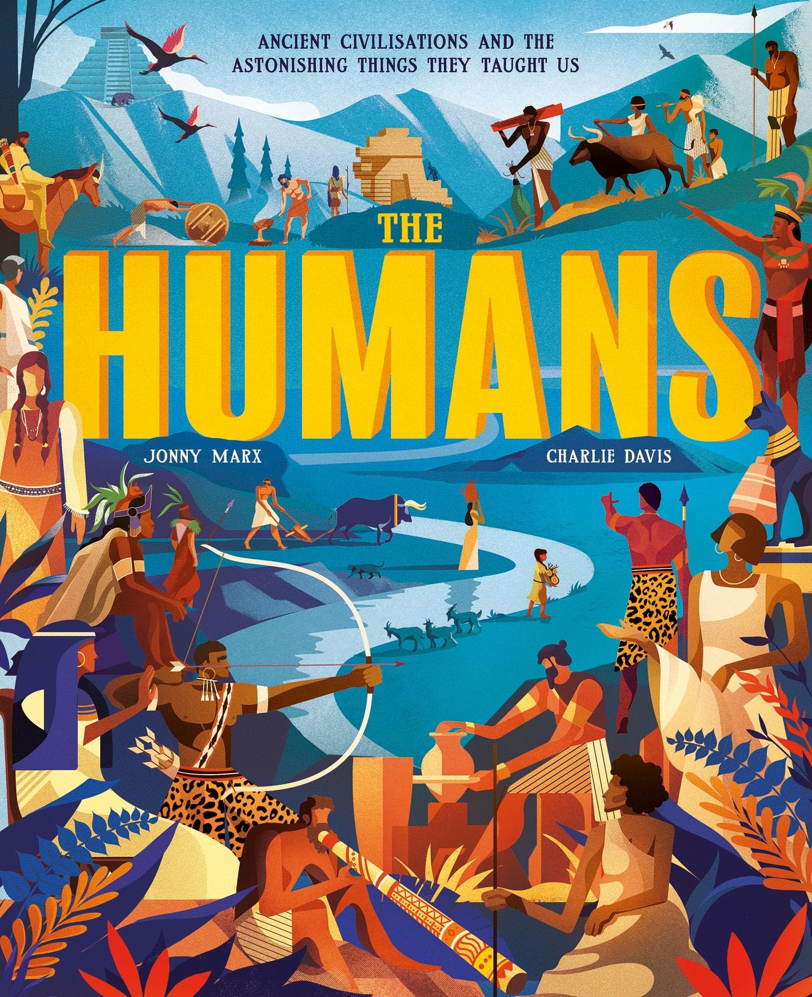 The Humans: Ancient Civilisations And The Astonishing Things They Taught Us