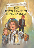 OM ILLUSTRATED CLASSIC: THE IMPORTANCE OF BEING EARNEST (ILLUSTRATED ABRIDGED CLASSICS)