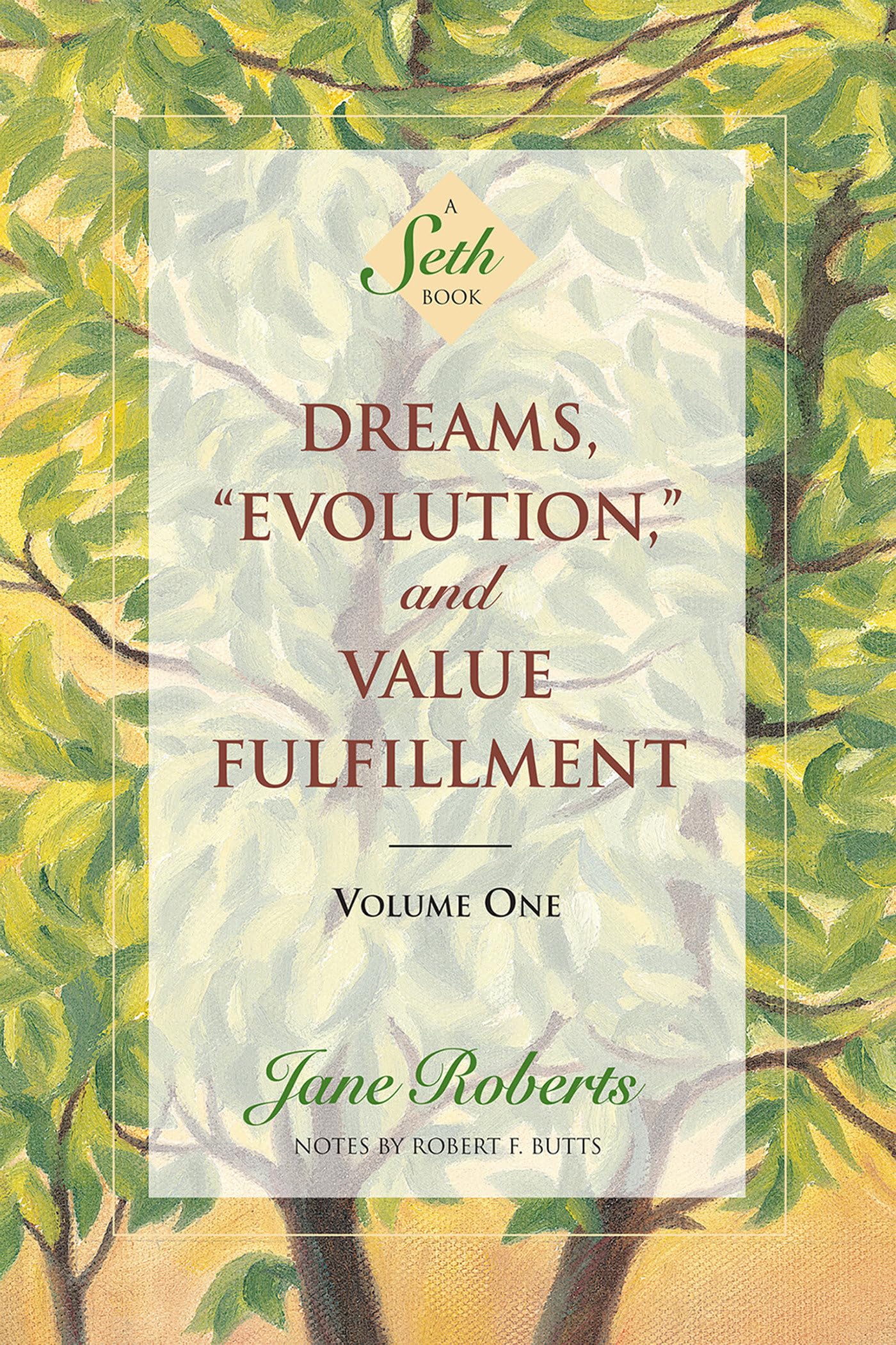 Dreams, Evolution, and Value Fulfillment, Vol. 1: A Seth Book