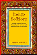 Indian Folklore: Being a Collection of Tales Illustrating the Customs and Manners of the Indian People