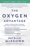 The Oxygen Advantage: Simple, Scientifically Proven Breathing Techniques to Help You Become Healthier, Slimmer, Faster and Fitte