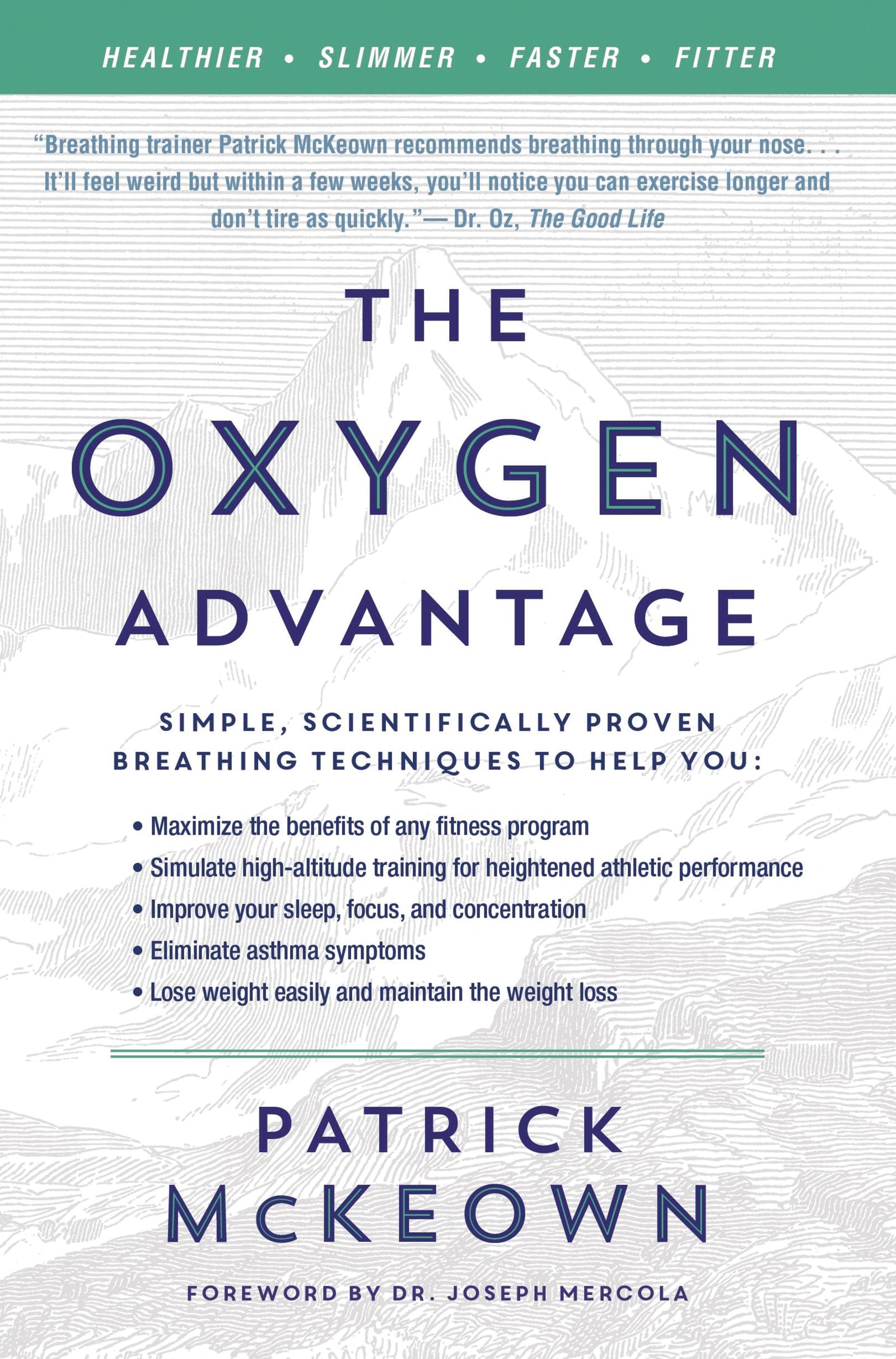 The Oxygen Advantage: Simple, Scientifically Proven Breathing Techniques to Help You Become Healthier, Slimmer, Faster and Fitte