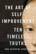 The Art of SelfImprovement: Ten Timeless Truths
