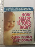 How Smart Is Your Baby?: Develop and Nurture Your Newborns Full Potential (The Gentle Revolution Series)