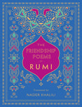 The Friendship Poems of Rumi: Translated by Nader Khalili (Volume 1) (Timeless Rumi, 1)