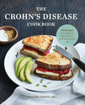 The Crohns Disease Cookbook: 100 Recipes and 2 Weeks of Meal Plans to Relieve Symptoms