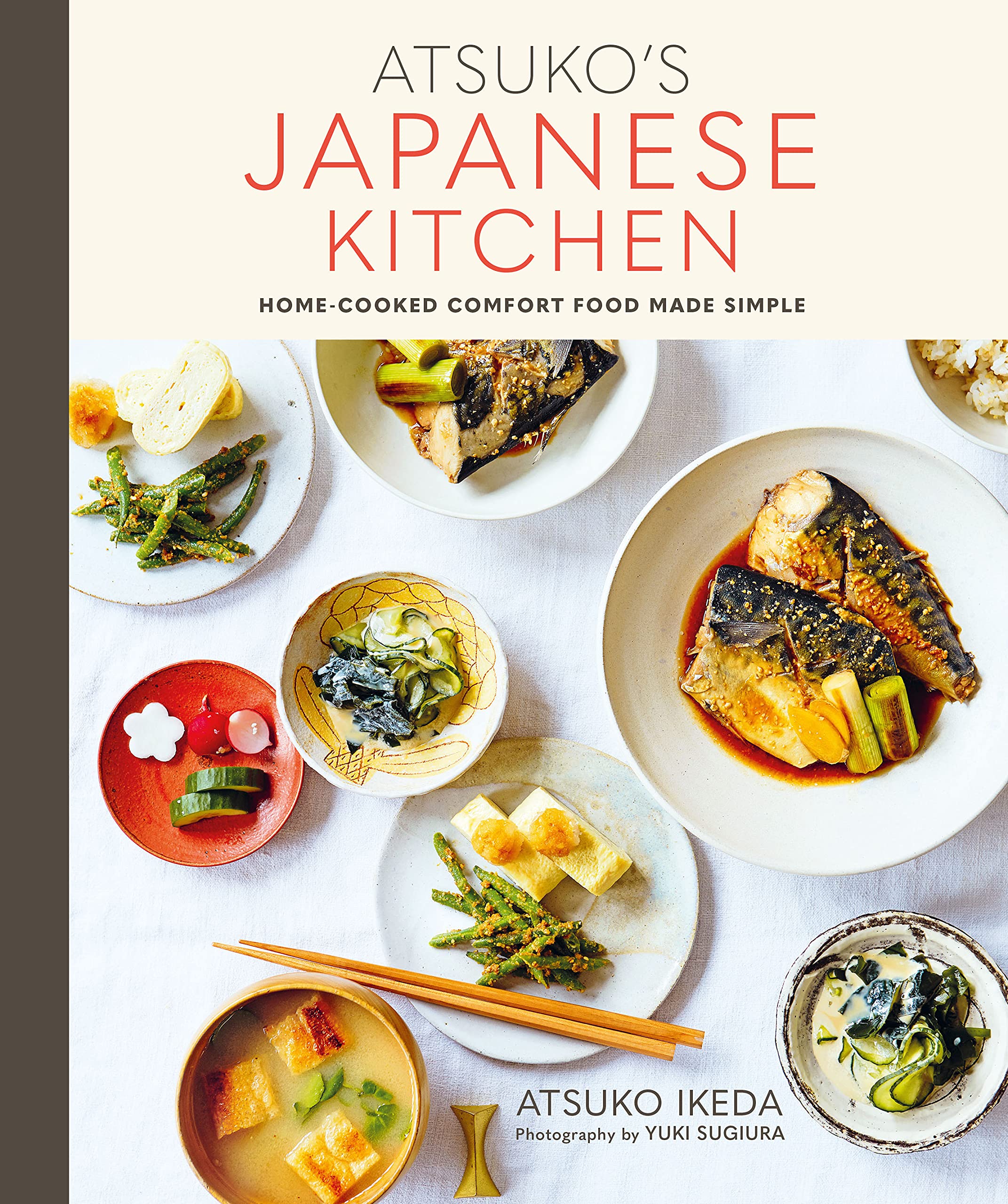 Atsukos Japanese Kitchen: Homecooked comfort food made simple