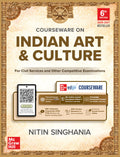 Indian Art and Culture Courseware, 6e by Nitin Singhania (IAS) for UPSC CSE 2026 | 400+ Solved Previous Years Questions (201320