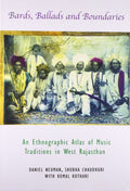 Bards, Ballads and Boundaries: An Ethnographic Atlas of Music Traditions in West Rajasthan