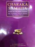 CHARAKA SAMHITA VOL.II (Sanskrit Text with English Translation) Nidana, Vimana, Sharira and Indriya Sthana.
