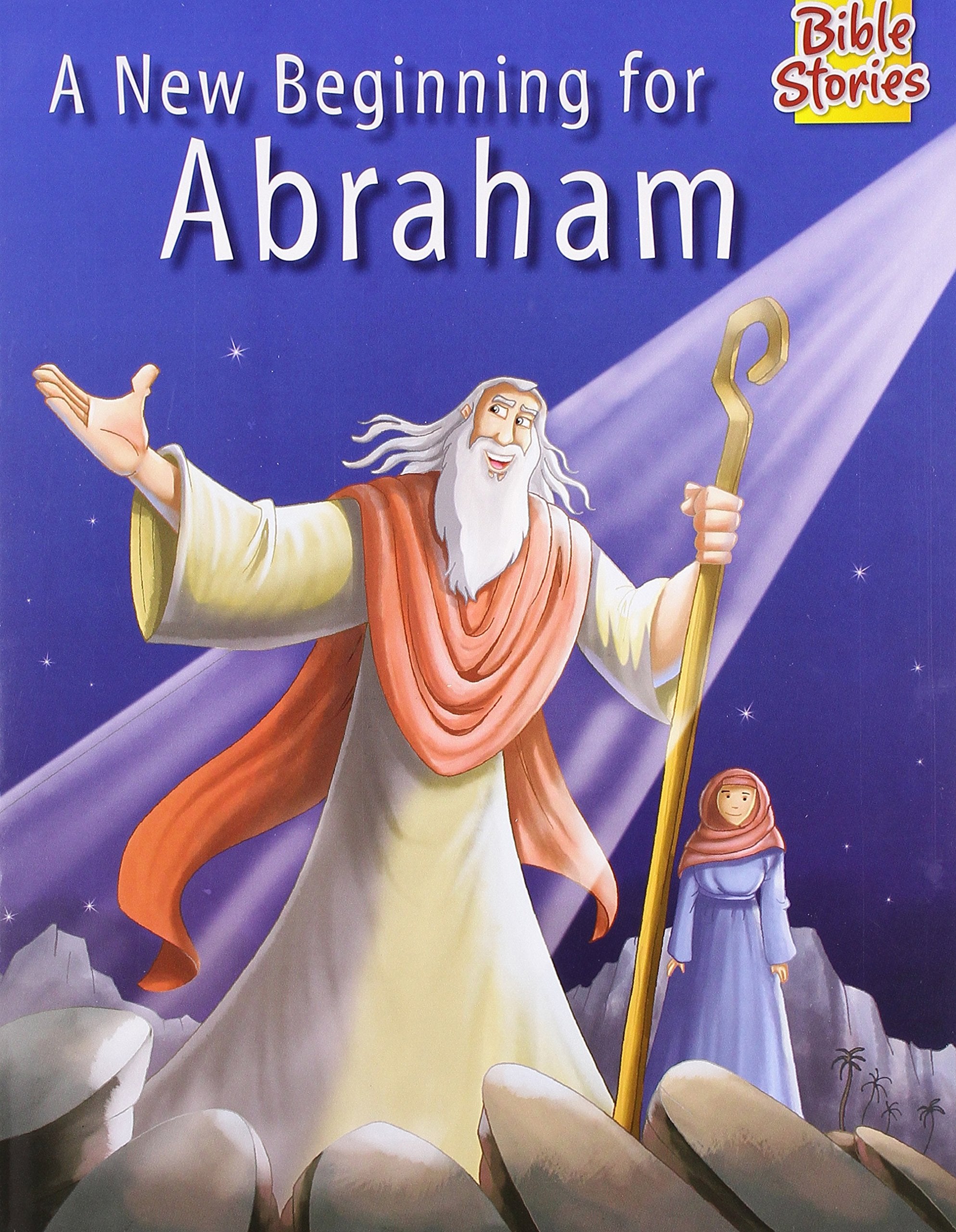A New Beginning For Abraham: 1 (Bible Stories)