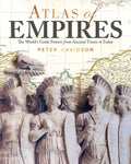 Atlas of Empires: The Worlds Great Powers from Ancient Times to Today (CompanionHouse Books) Comprehensive Resource of the Rise