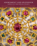 Adornment and Splendour: Jewels of the Indian Courts (The alSabah Collection)