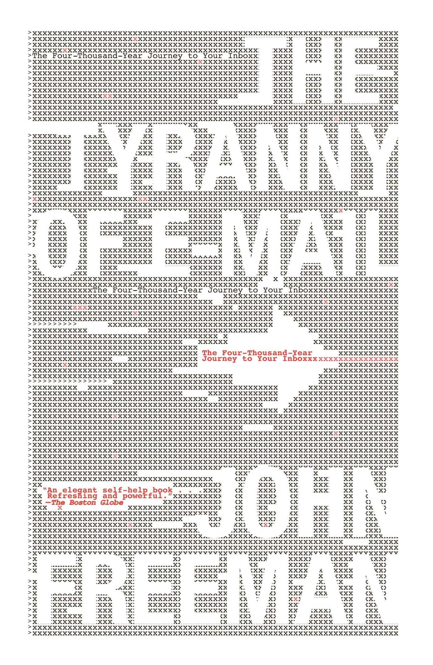 The Tyranny of Email: The FourThousandYear Journey to Your Inbox