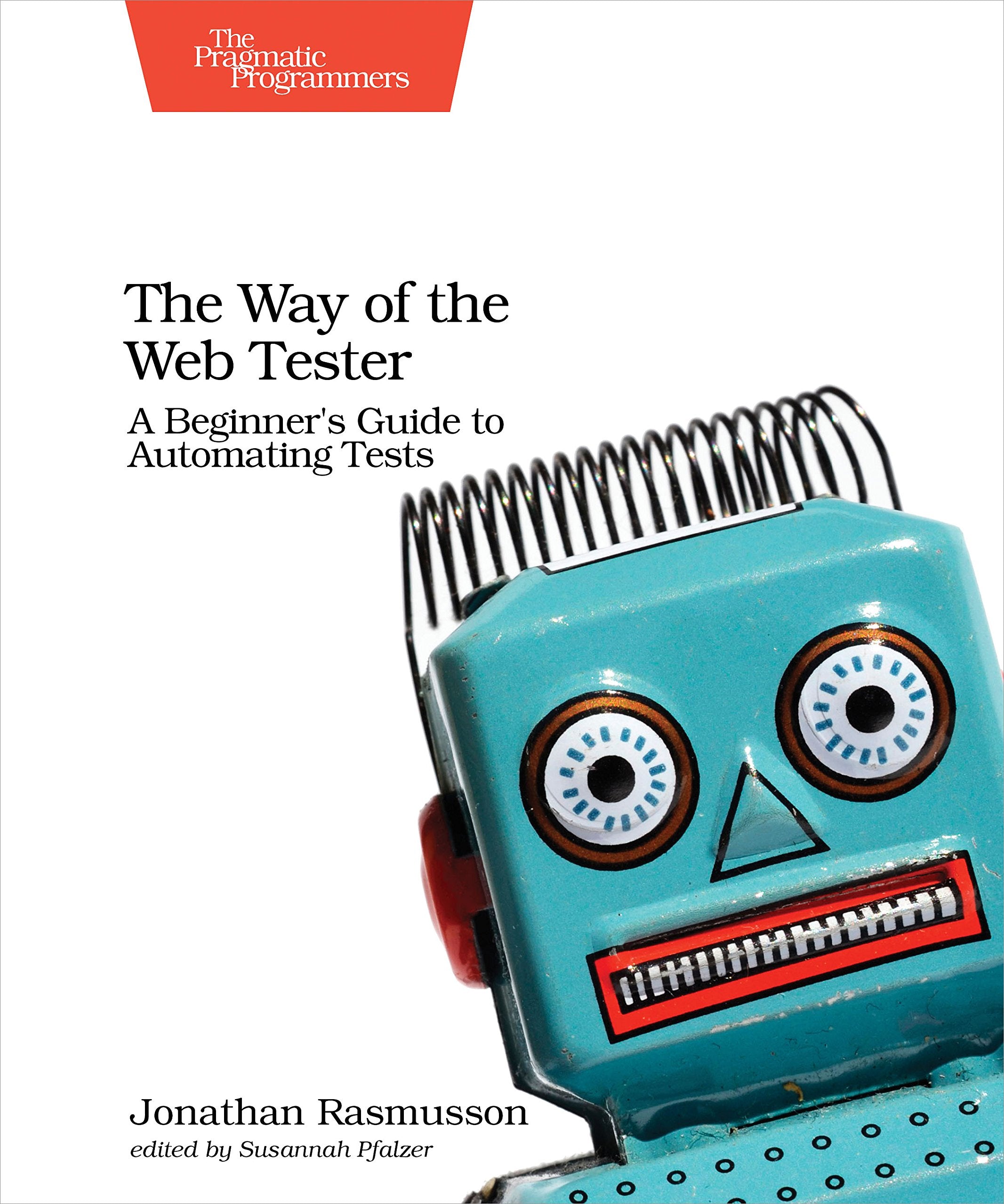 The Way of the Web Tester: A Beginners Guide to Automating Tests