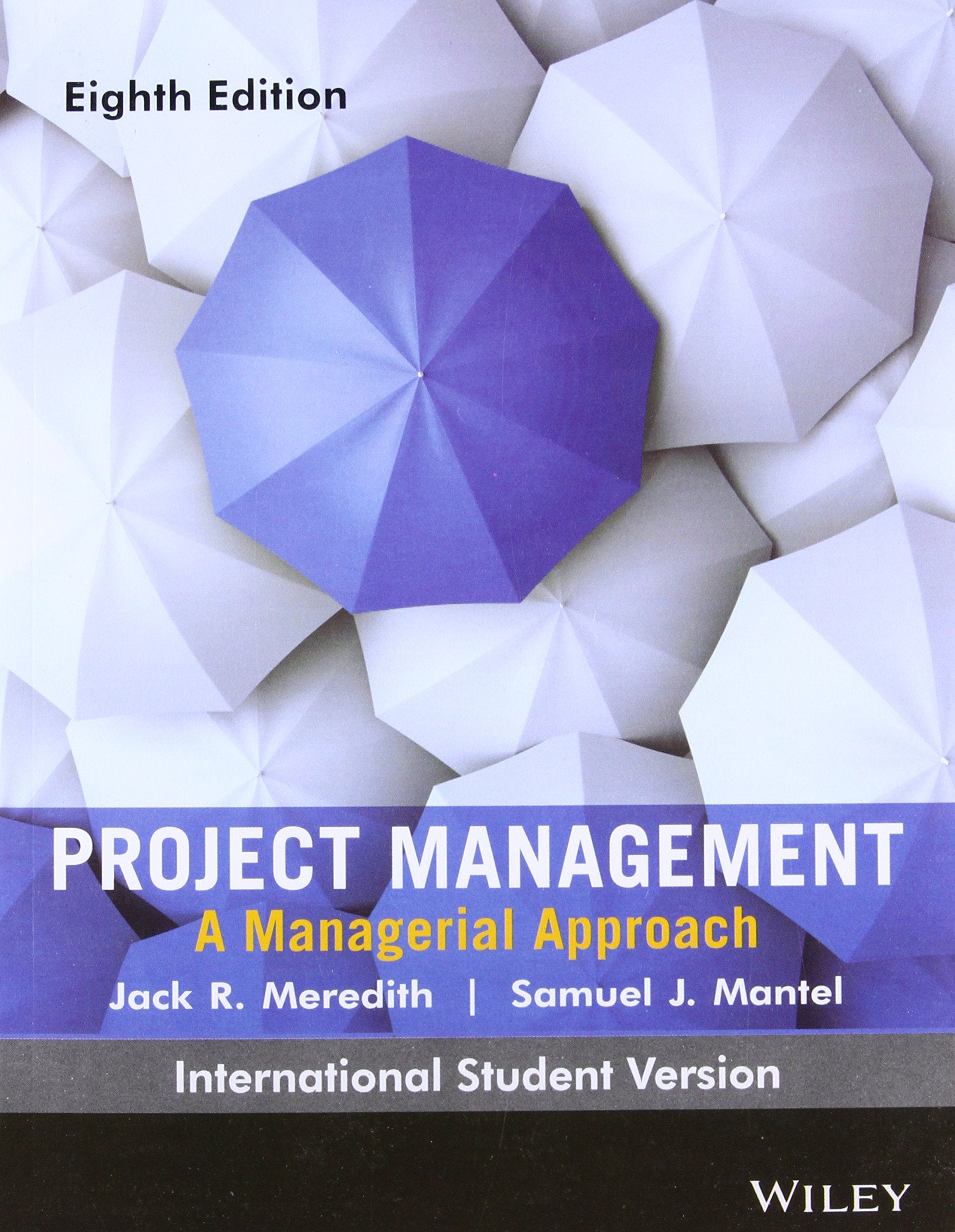 Project Management: A Managerial Approach, 8ed