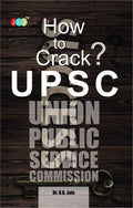 How To Crack Upsc (Civil Services Examination) An Outlook